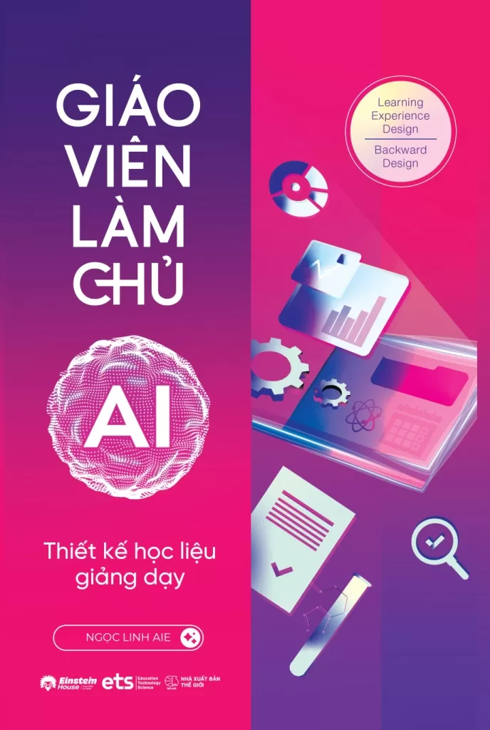 GIÁO VIÊN LÀM CHỦ AI - THIẾT KẾ HỌC LIỆU GIẢNG DẠY